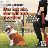 Hörbuch Der tut nix, der will nur morden! (Tatort Schreibtisch - Autoren live 6)  - Autor Peter Godazgar   - gelesen von Peter Godazgar