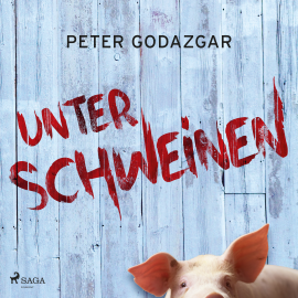 Hörbuch Unter Schweinen  - Autor Peter Godazgar   - gelesen von Benjamin Plath