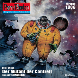 Hörbuch Perry Rhodan 1806: Der Mutant von Cantrell  - Autor Peter Griese   - gelesen von Martin Zuhr