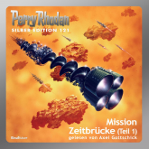 Mission Zeitbrücke - Teil 1 (Perry Rhodan Silber Edition 121)
