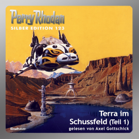 Hörbuch Terra im Schussfeld - Teil 1 (Perry Rhodan Silber Edition 123)  - Autor Peter Griese   - gelesen von Axel Gottschick