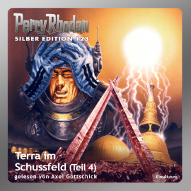 Hörbuch Terra im Schussfeld - Teil 4 (Perry Rhodan Silber Edition 123)  - Autor Peter Griese   - gelesen von Axel Gottschick