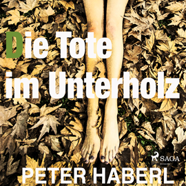 Hörbuch Die Tote im Unterholz  - Autor Peter Haberl   - gelesen von Robert Frank