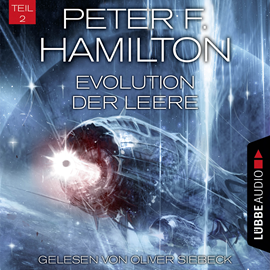 Hörbuch Evolution der Leere, Teil 2 (Das dunkle Universum 4)  - Autor Peter F. Hamilton   - gelesen von Oliver Siebeck