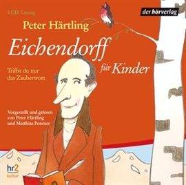 Hörbuch Eichendorff für Kinder  - Autor Peter Härtling   - gelesen von Schauspielergruppe