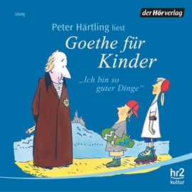 Hörbuch Goethe für Kinder  - Autor Peter Härtling   - gelesen von Peter Härtling