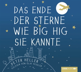 Hörbuch Das Ende der Sterne wie Big Hig sie kannte  - Autor Peter Heller   - gelesen von Olaf Pessler