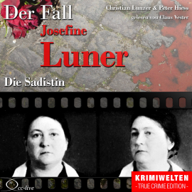 Hörbuch Die Sadistin - Der Fall Josefine Luner  - Autor Peter Hiess   - gelesen von Claus Vester