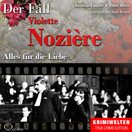 Hörbuch Truecrime - Alles für die Liebe (Der Fall Violette Nozière)  - Autor Peter Hiess   - gelesen von Claus Vester