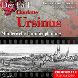 Hörbuch Truecrime - Mörderische Familienplanung (Der Fall Charlotte Ursinus)  - Autor Peter Hiess   - gelesen von Claus Vester