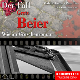 Hörbuch Truecrime - Wie im Groschenroman (Der Fall Grete Beier)  - Autor Peter Hiess   - gelesen von Claus Vester
