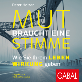 Hörbuch Mut braucht eine Stimme  - Autor Peter Holzer   - gelesen von Matthias Scherwenikas