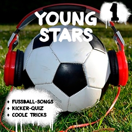 Hörbuch Young Stars - Fussball-Songs + Kicker-Quiz + coole Tricks 1  - Autor Peter Huber   - gelesen von Diverse Sprecher