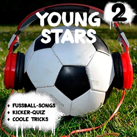 Hörbuch Young Stars - Fussball-Songs + Kicker-Quiz + coole Tricks 2  - Autor Peter Huber   - gelesen von Diverse Sprecher