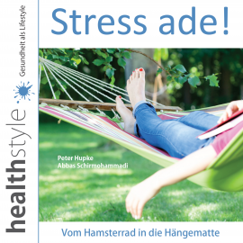 Hörbuch Stress ade!  - Autor Peter Hupke   - gelesen von Peter Hupke