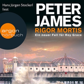 Hörbuch Rigor Mortis - Ein neuer Fall für Roy Grace  - Autor Peter James   - gelesen von Hans Jürgen Stockerl
