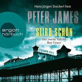Hörbuch Stirb schön - Der zweite Fall für Roy Grace  - Autor Peter James   - gelesen von Hans Jürgen Stockerl