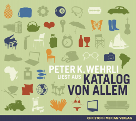 Hörbuch Peter K. Wehrli liest aus "Katalog von Allem"  - Autor Peter K. Wehrli   - gelesen von Peter K. Wehrli