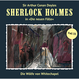 Hörbuch Die Wölfe von Whitechapel (Sherlock Holmes - Die neuen Fälle 33)  - Autor Peter Krüger   - gelesen von Schauspielergruppe