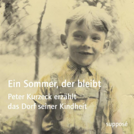Hörbuch Ein Sommer, der bleibt  - Autor Peter Kurzeck   - gelesen von Peter Kurzeck