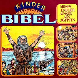 Hörbuch Kinder-Bibel - Moses und der Auszug aus Ägypten  - Autor Peter Lach   - gelesen von Schauspielergruppe