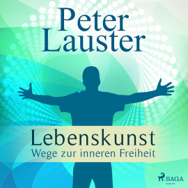 Hörbuch Lebenskunst - Wege zur inneren Freiheit (Ungekürzt)  - Autor Peter Lauster   - gelesen von Franziska Stawitz