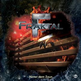 Hörbuch Fraktal, Folge 7: Hinter dem Zaun  - Autor Peter Lerf   - gelesen von Schauspielergruppe