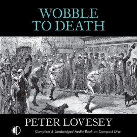 Hörbuch Wobble to Death  - Autor Peter Lovesey   - gelesen von David Thorpe