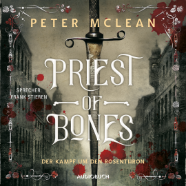 Hörbuch Priest of Bones (ungekürzt)  - Autor Peter McLean   - gelesen von Frank Stieren