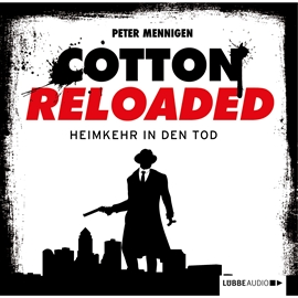 Hörbuch Heimkehr in den Tod (Cotton Reloaded 29)  - Autor Peter Mennigen   - gelesen von Tobias Kluckert