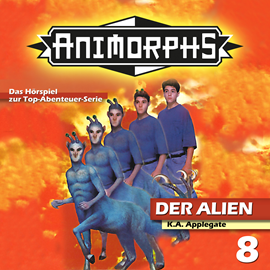 Hörbuch Der Alien (Animorphs 8)  - Autor Peter Mennigen;Katherine Applegate   - gelesen von Schauspielergruppe
