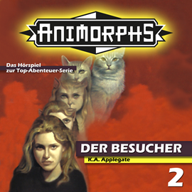 Hörbuch Der Besucher (Animorphs 2)  - Autor Peter Mennigen;Katherine Applegate   - gelesen von Schauspielergruppe
