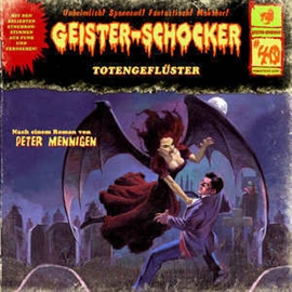 Hörbuch Totengeflüster / Die Kammer (Geister-Schocker 40)  - Autor Peter Mennigen   - gelesen von Geister-Schocker
