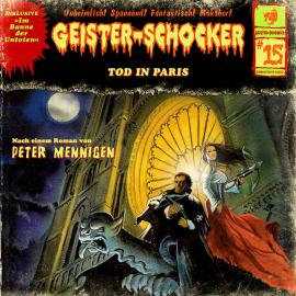 Hörbuch Geister-Schocker, Folge 15: Tod in Paris / Im Banne der Untoten  - Autor Peter Mennigen   - gelesen von Schauspielergruppe