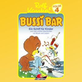 Hörbuch Bussi Bär, Folge 4: Ein Schiff für Kinder  - Autor Peter-Michael Lauenburg   - gelesen von Schauspielergruppe