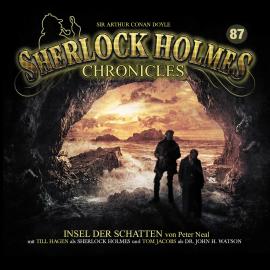 Hörbuch Sherlock Holmes Chronicles, Folge 87: Insel der Schatten  - Autor Peter Neal   - gelesen von Schauspielergruppe