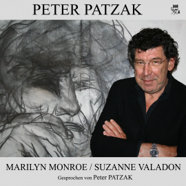 Hörbuch Marilyn Monroe / Suzanne Valadon  - Autor Peter Patzak   - gelesen von Peter Patzak