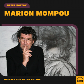 Hörbuch Marion Mompou  - Autor Peter Patzak   - gelesen von Peter Patzak