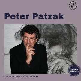 Hörbuch Peter Patzak (Autorenbiografie)  - Autor Peter Patzak   - gelesen von Schauspielergruppe