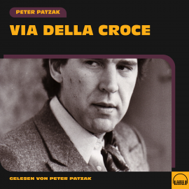 Hörbuch Via della croce  - Autor Peter Patzak   - gelesen von Peter Patzak