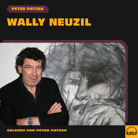 Hörbuch Wally Neuzil  - Autor Peter Patzak   - gelesen von Peter Patzak