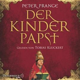 Hörbuch Der Kinderpapst  - Autor Peter Prange   - gelesen von Tobias Kluckert