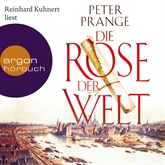 Hörbuch Die Rose der Welt  - Autor Peter Prange   - gelesen von Reinhard Kuhnert