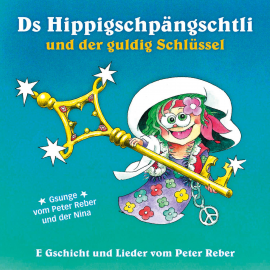 Hörbuch Ds Hippigschpängschtli und der guldig Schlüssel  - Autor Peter Reber  