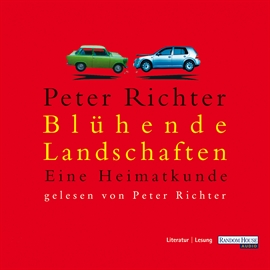 Hörbuch Blühende Landschaften  - Autor Peter Richter   - gelesen von Peter Richter