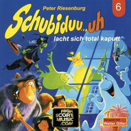 Hörbuch Schubiduu...uh - lacht sich total kaputt (Schubiduu...uh 6)  - Autor Peter Riesenburg   - gelesen von Schubiduu...uh