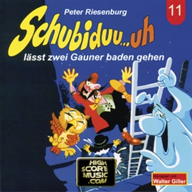 Hörbuch Schubiduu...uh - lässt zwei Gauner baden gehen (Schubiduu...uh 11)  - Autor Peter Riesenburg   - gelesen von Schubiduu...uh