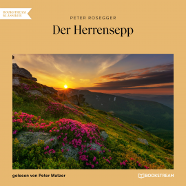 Hörbuch Der Herrensepp  - Autor Peter Rosegger   - gelesen von Schauspielergruppe