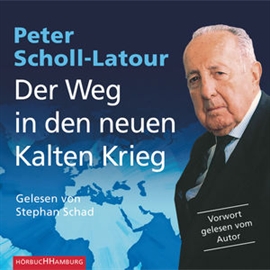 Hörbuch Der Weg in den neuen Kalten Krieg - Mit einem Beitrag zu den US-Wahlen  - Autor Peter Scholl-Latour   - gelesen von Stephan Schad