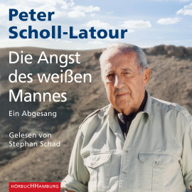 Hörbuch Die Angst des weißen Mannes  - Autor Peter Scholl-Latour   - gelesen von Stephan Schad